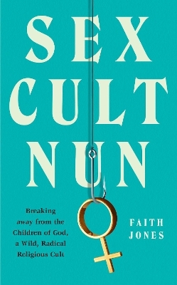 Sex Cult Nun - Faith Jones