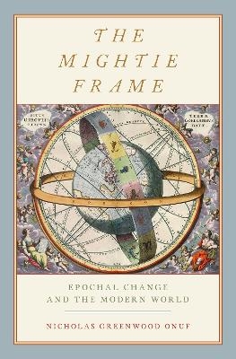 The Mightie Frame - Nicholas Greenwood Onuf