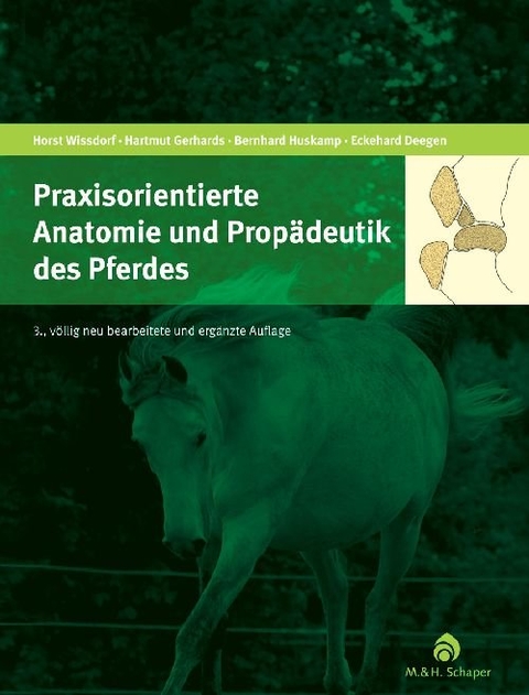 Praxisorientierte Anatomie und Prop&auml;deutik des Pferdes - Hartmut Gerhards, Bernhard Huskamp, Eckehard Deegen