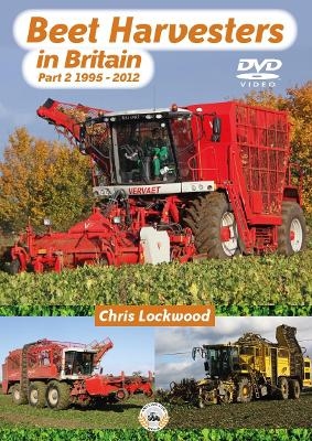 Beet Harvesters in Britain Part Two 1995-2012