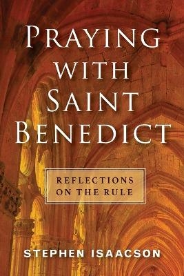 Praying with Saint Benedict