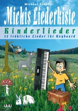 Michis Liederkiste: Kinderlieder f&uuml;r Keyboard - Michael Sch&auml;fer