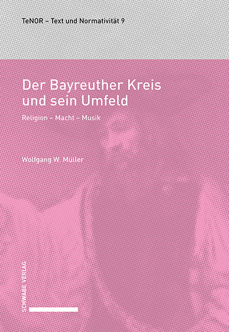 Der Bayreuther Kreis und sein Umfeld - Wolfgang W. M&uuml;ller