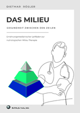 Das Milieu - Gesundheit zwischen den Zeilen - Dietmar R&ouml;sler