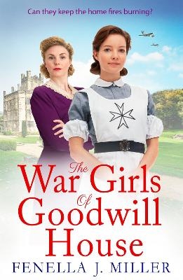 The War Girls of Goodwill House - Fenella J Miller