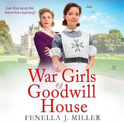 The War Girls of Goodwill House - Fenella J Miller