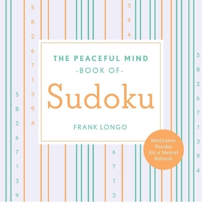 Peaceful Mind Book of Sudoku - Frank Longo
