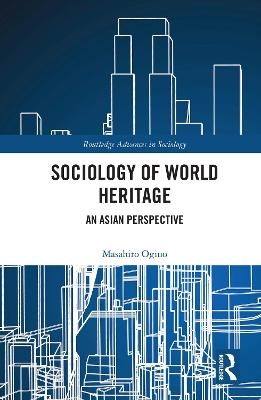 Sociology of World Heritage - Masahiro Ogino