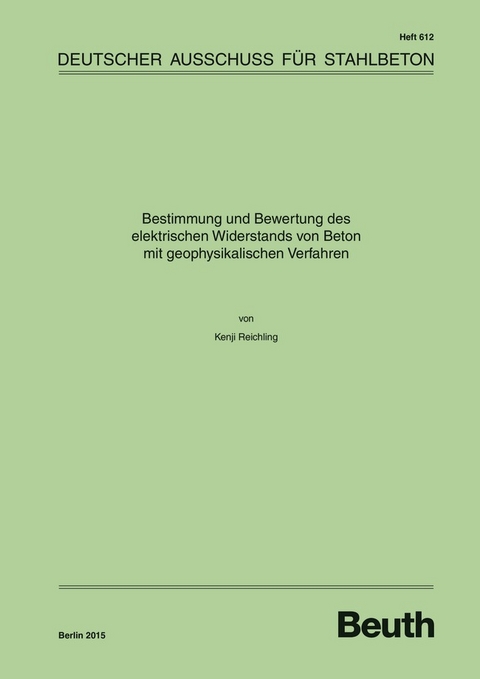 Bestimmung und Bewertung des elektrischen Widerstands von Beton mit geophysikalischen Verfahren - Buch mit E-Book - Kenji Reichling