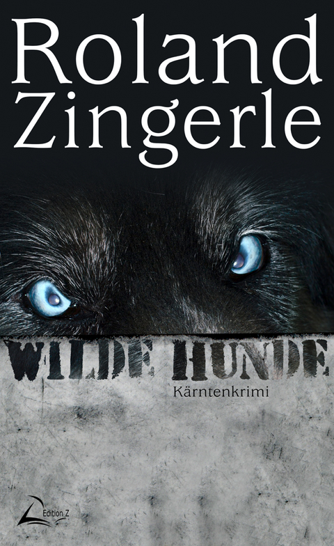 Wilde Hunde - Roland Zingerle