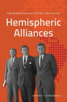 Hemispheric Alliances - Andrew J. Kirkendall
