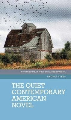 The Quiet Contemporary American Novel - Rachel Sykes