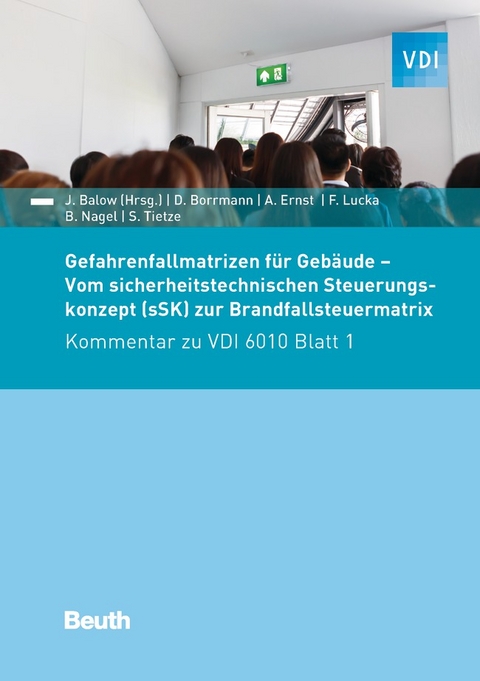 Gefahrenfallmatrizen f&uuml;r Geb&auml;ude - Buch mit E-Book - Dirk Borrmann, Dipl.-Ing.(FH) F. Lucka MEng., Steffen Tietze, J&ouml;rg Balow, M.Eng. Bastian Nagel