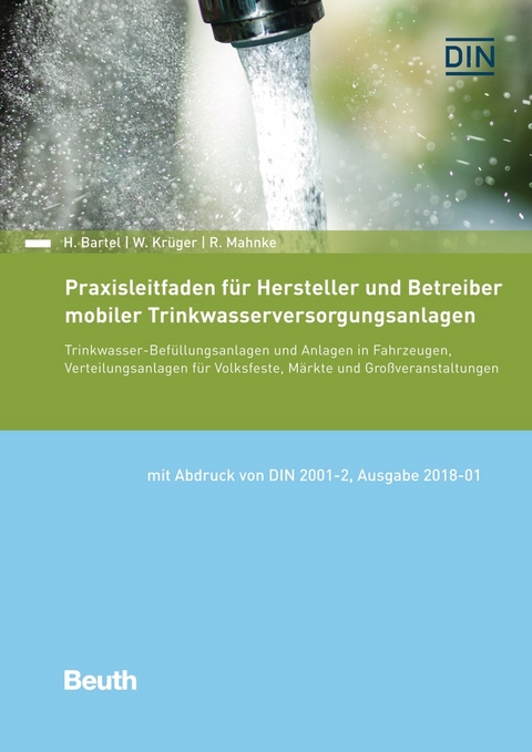 Praxisleitfaden f&uuml;r Hersteller und Betreiber mobiler Trinkwasserversorgungsanlagen - Buch mit E-Book - Hartmut Bartel, Wolfgang Kr&uuml;ger, Rainer Mahnke