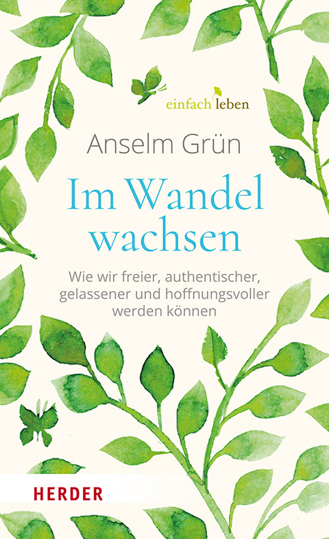 Im Wandel wachsen - Anselm Grün