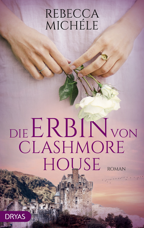 Die Erbin von Clashmore House - Rebecca Mich&eacute;le