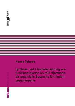 Synthese und Charakterisierung von funktionalisierten Spiro[2.5]octanen als potentielle Bausteine für Illudan-Sesquiterpene