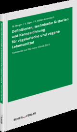 Definitionen, technische Kriterien und Kennzeichnung f&uuml;r vegetarische und vegane Lebensmittel - Ralf M&uuml;ller-Amenitsch, Matthias Beuger, Valentin J&auml;ger