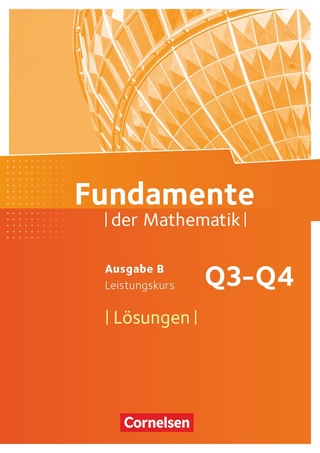 Fundamente der Mathematik - Ausgabe B ab 2017 - 12. Schuljahr/ Q3-Q4: Leistungskurs