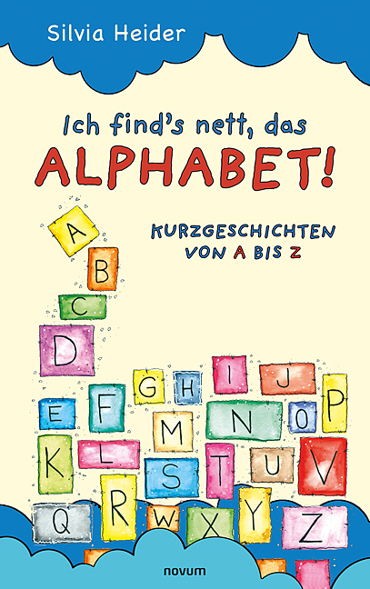 Ich find´s nett, das Alphabet! - Silvia Heider