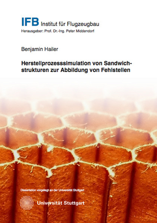 Herstellprozesssimulation von Sandwichstrukturen zur Abbildung von Fehlstellen