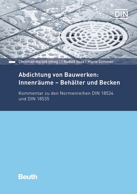 Abdichtung von Bauwerken: Innenr&auml;ume - Beh&auml;lter und Becken - Buch mit E-Book - Gerhard Klingelh&ouml;fer, Mario Sommer, Karl Iglhaut, Gerd Hecker, Jan Bredemeyer, Mario Heinl, Michael Sch&auml;fer, Rudolf Voos