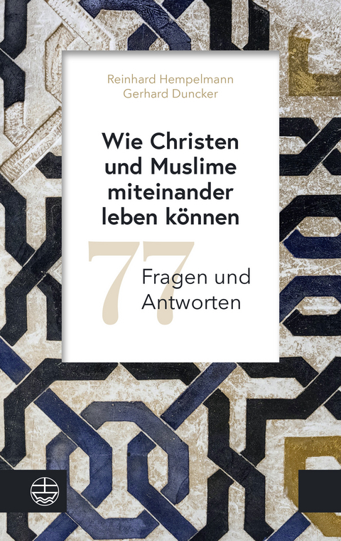 Wie Christen und Muslime miteinander leben k&ouml;nnen - Reinhard Hempelmann, Gerhard Duncker