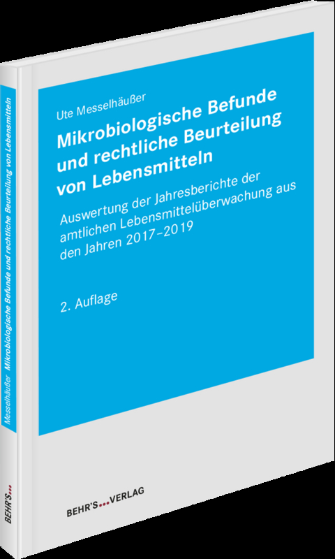 Mikrobiologische Befunde und rechtliche Beurteilung von Lebensmitteln - Ute Messelh&auml;u&szlig;er