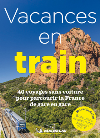 Vacances en train - 40 voyages sans voiture
