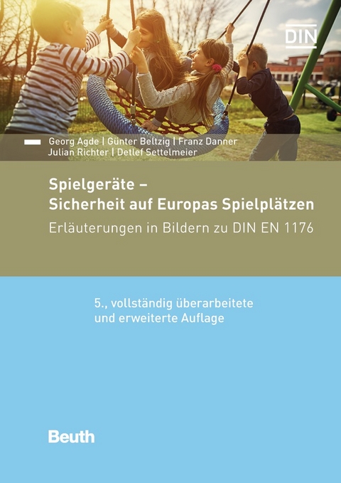 Spielger&auml;te - Sicherheit auf Europas Spielpl&auml;tzen - Buch mit E-Book - Georg Agde, G&uuml;nter Beltzig, Franz Danner, Julian Richter, Detlef Settelmeier