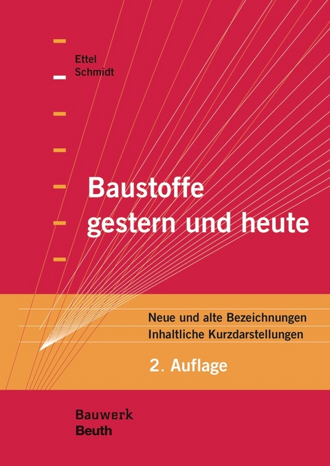Baustoffe gestern und heute - Buch mit E-Book - Wolf-Peter Ettel, Detlef Schmidt