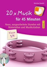 20 x Musik f&uuml;r 45 Minuten - Klasse 3/4 - Band 2 - Christina Steurich