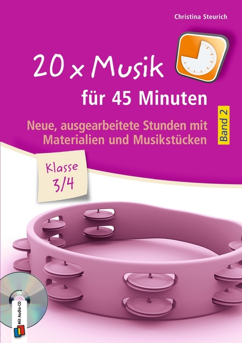 20 x Musik f&uuml;r 45 Minuten - Klasse 3/4 - Band 2 - Christina Steurich