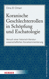 Koranische Geschlechterrollen in Sch&ouml;pfung und Eschatologie - Dina El Omari