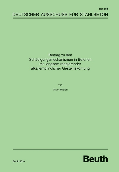 Beitrag zu den Sch&auml;digungsmechanismen in Betonen mit langsam reagierender alkaliempfindlicher Gesteinsk&ouml;rnung - Buch mit E-Book