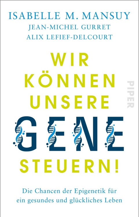 Wir k&ouml;nnen unsere Gene steuern! - Isabelle M. Mansuy, Jean-Michel Gurret, Alix Lefief-Delcourt