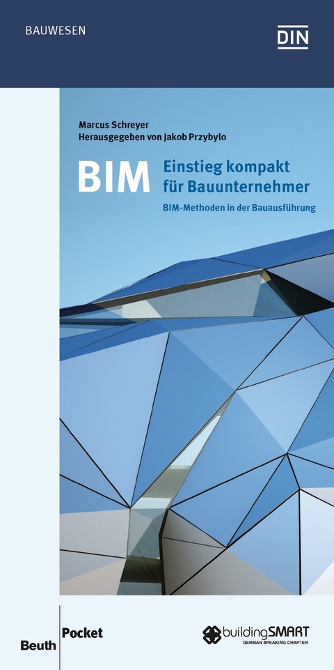 BIM - Einstieg kompakt f&uuml;r Bauunternehmer - Buch mit E-Book - Marcus Schreyer