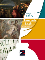 Sammlung ratio / ratio Lesebuch Latein &ndash; Mittelstufe 2 - Benedikt Blumenfelder, Christina Englisch, Benjamin F&auml;rber, Matthias Kuen, Michael Lobe, David Neu, Jeremy Wink-Yagmur, Maria Wink-Yagmur, Christian Zitzl