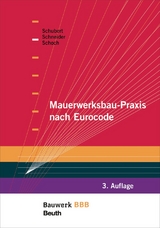 Mauerwerksbau-Praxis nach Eurocode - Buch mit E-Book - Oswald, Emilie; Schubert, Marianne; Waltke, Ursuala; Schoch, Torsten; Kranzler, Thomas; Butenweg, Christoph