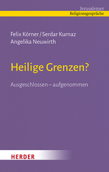 Heilige Grenzen? - Felix K&ouml;rner, Serdar Kurnaz, Angelika Neuwirth