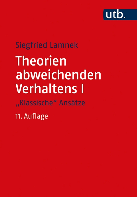 Theorien abweichenden Verhaltens I - "Klassische Ans&auml;tze" - Siegfried Lamnek