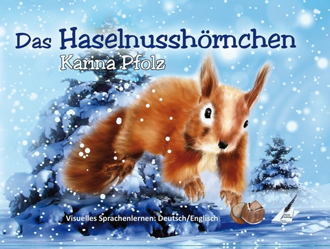 Das Haselnussh&ouml;rnchen - Karina Pfolz