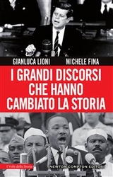 I grandi discorsi che hanno cambiato la storia - Michele Fina, Gianluca Lioni