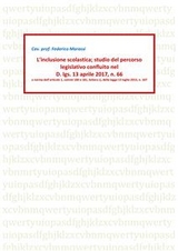 L'inclusione scolastica. Studio del percorso legislativo confluito nel D.lgs. 13 aprile 2017, n. 66 - Federico Marassi