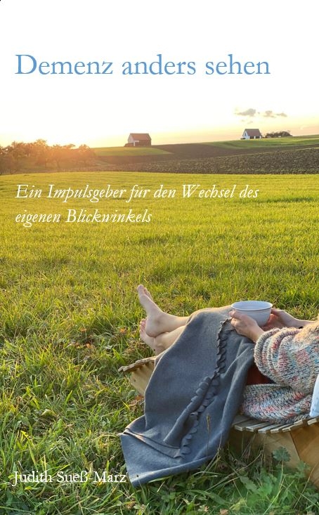 Demenz anders sehen - Judith Sue&szlig;-Marz