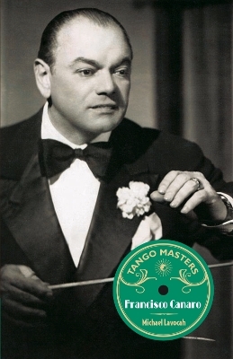 Tango Masters: Francisco Canaro - Michael Lavocah