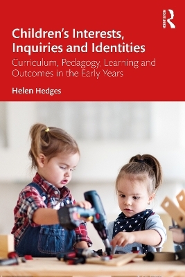 Children’s Interests, Inquiries and Identities - Helen Hedges