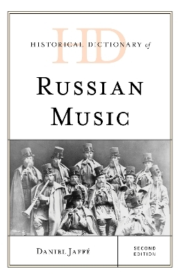 Historical Dictionary of Russian Music - Daniel Jaff&eacute;