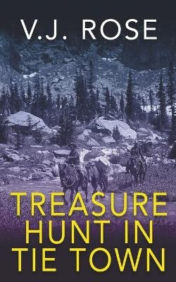 Treasure Hunt In Tie Town - V J Rose