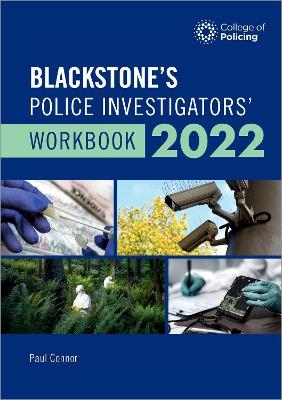 Blackstone's Police Investigators' Workbook 2022 - Paul Connor